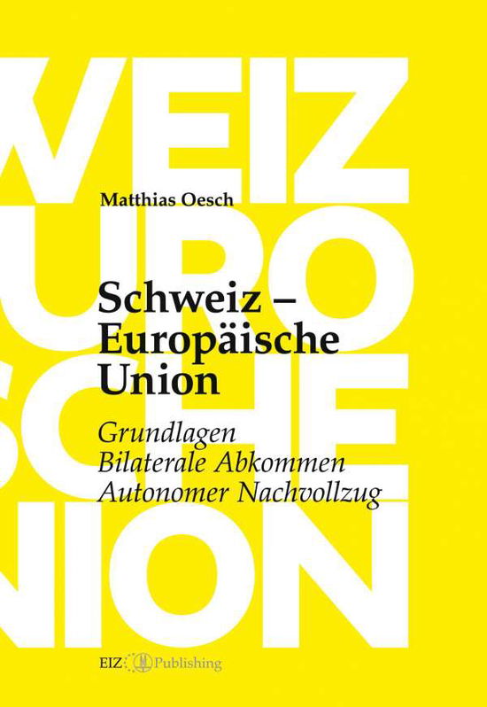 Cover for Oesch · Schweiz - Europäische Union: Grun (Book) (2020)