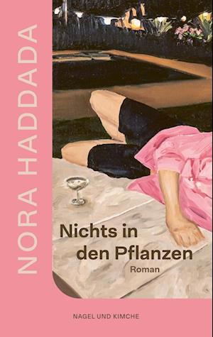 Cover for Nora Haddada · Nichts in den Pflanzen (Book) (2025)
