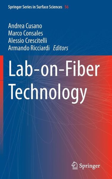 Andrea Cusano · Lab-on-Fiber Technology - Springer Series in Surface Sciences (Hardcover Book) [2015 edition] (2014)