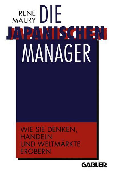 Cover for Die Japanischen Manager (Paperback Book) [Softcover reprint of the original 1st ed. 1991 edition] (2012)