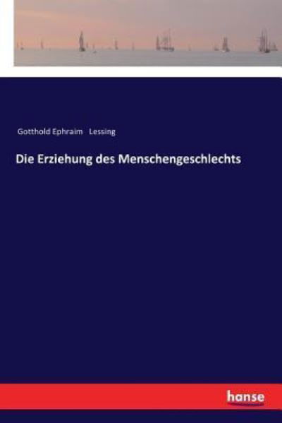 Cover for Gotthold Ephraim Lessing · Die Erziehung des Menschengeschlechts (Paperback Book) (2017)