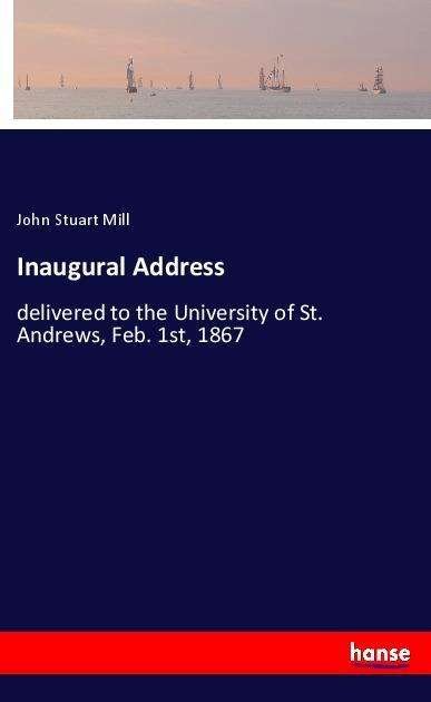Cover for Mill · Inaugural Address (Bok)