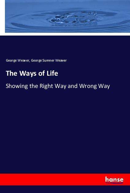 The Ways of Life - Weaver - Books -  - 9783337863975 - 