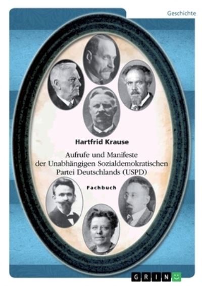 Cover for Hartfrid Krause · Aufrufe und Manifeste der Unabhangigen Sozialdemokratischen Partei Deutschlands (USPD) (Paperback Book) (2021)