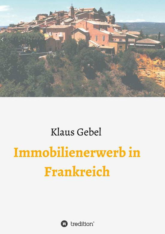 Cover for Gebel · Immobilienerwerb in Frankreich (Bok) (2020)