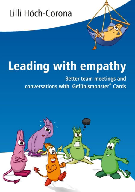 Cover for LILLI Hoch-Corona · Leading with empathy: Better team meetings and conversations with Gefuhlsmonster (R) Cards (Paperback Book) (2020)