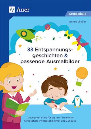 33 Entspannungsgeschichten & passende Ausmalbilder - Anne Scheller - Böcker - Auer Verlag i.d.AAP LW - 9783403081975 - 16 november 2021