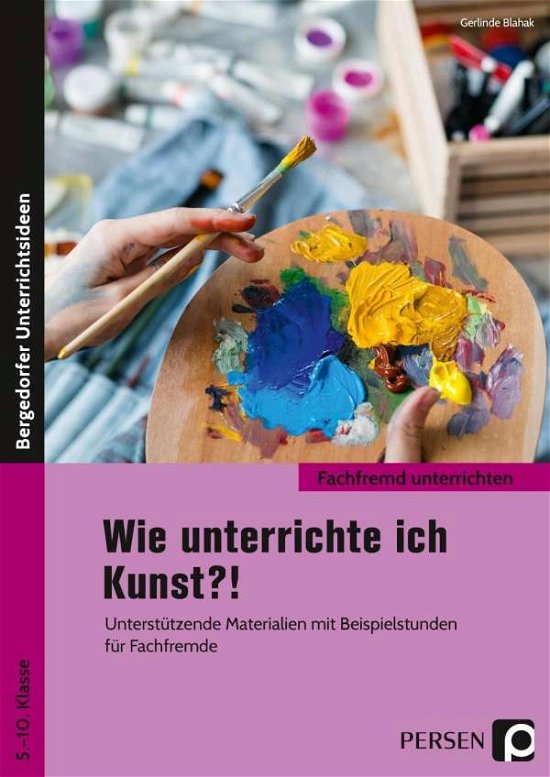 Cover for Blahak · Wie unterrichte ich Kunst?! (Bog)