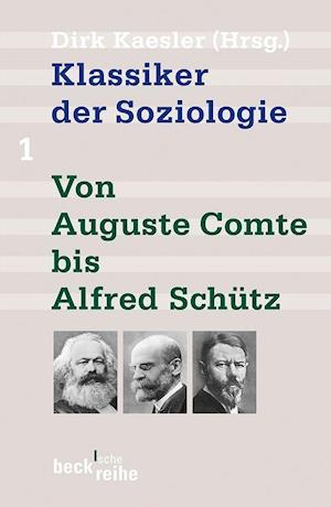 Klassiker der Soziologie 01 - Dirk Kaesler - Kirjat - Beck C. H. - 9783406642975 - perjantai 13. marraskuuta 2020