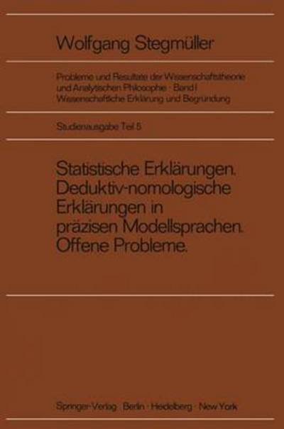 Cover for Matthias Varga Von Kibed · Statistische Erklarungen Deduktiv-nomologische Erklarungen in Prazisen Modellsprachen Offene Probleme - Probleme und Resultate der Wissenschaftstheorie und Analytischen Philosophie (Taschenbuch) [1. Aufl. 1969. Verb. Nachdruck edition] (1982)