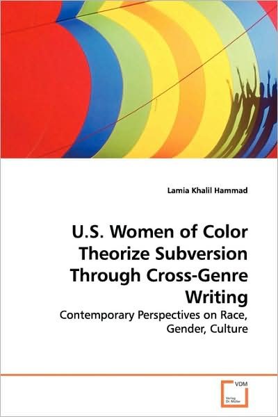 Cover for Lamia Khalil Hammad · U.s. Women of Color Theorize Subversion  Through Cross-genre Writing: Contemporary Perspectives on Race, Gender, Culture (Paperback Book) (2009)