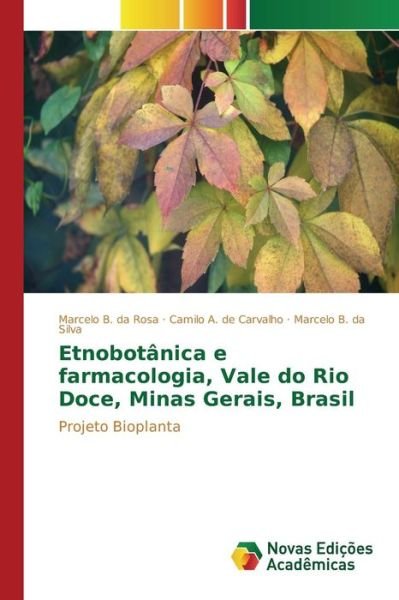 Cover for B Da Rosa Marcelo · Etnobotanica E Farmacologia, Vale Do Rio Doce, Minas Gerais, Brasil (Paperback Bog) (2015)