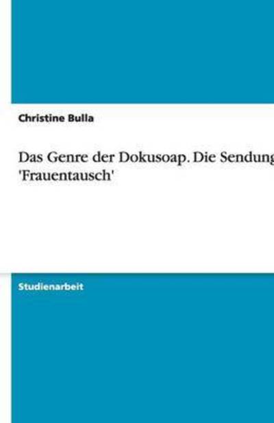 Cover for Bulla · Das Das Genre der Dokusoap. Die S (Book) [German edition] (2008)