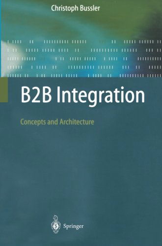 Cover for Christoph Bussler · B2B Integration: Concepts and Architecture (Paperback Book) [Softcover reprint of the original 1st ed. 2003 edition] (2010)