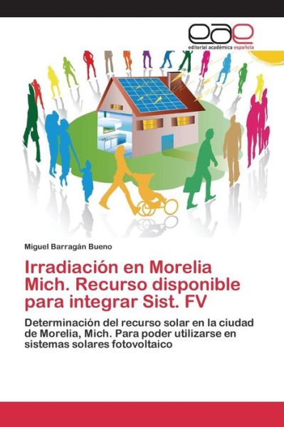 Cover for Barragan Bueno Miguel · Irradiacion en Morelia Mich. Recurso Disponible Para Integrar Sist. Fv (Paperback Book) (2015)