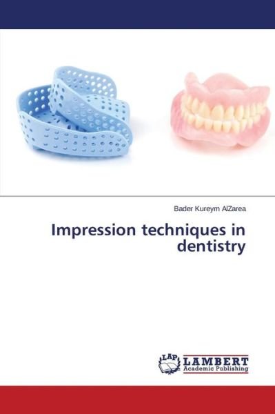 Cover for Alzarea Bader Kureym · Impression Techniques in Dentistry (Pocketbok) (2015)