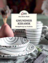 Cover for Jakob M. Berninger · Das kleine Buch: Gmundner Keramik (Hardcover Book) (2021)