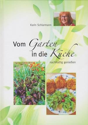 Cover for Karin Schlarmann · Vom Garten in die Küche (Buch) (2023)