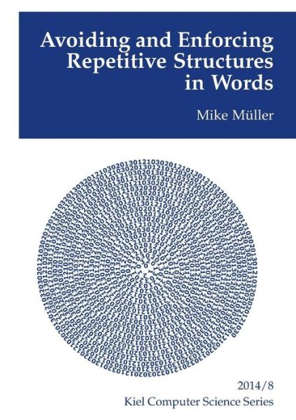 Cover for Mike Müller · Avoiding and Enforcing Repetitive Structures in Words (Paperback Book) (2014)