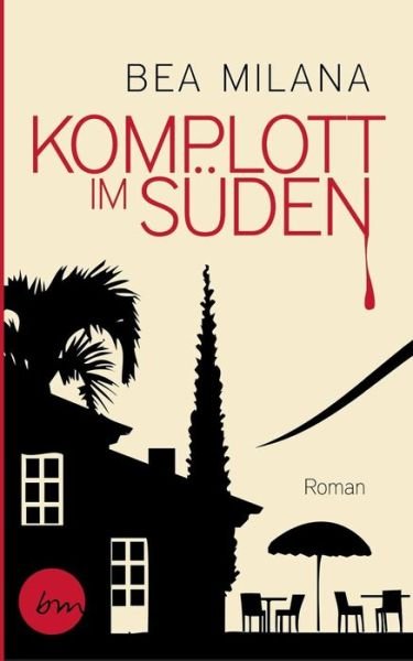 Cover for Bea Milana · Komplott Im Suden (Paperback Book) (2019)