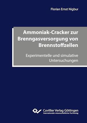 Cover for Florian Ernst Nigbur · Ammoniak-Cracker zur Brenngasversorgung von Brennstoffzellen. Experimentelle und simulative Untersuchungen (Paperback Book) (2021)