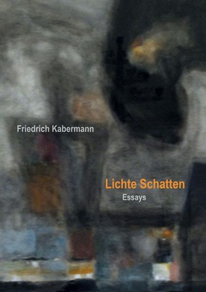 Cover for Friedrich Kabermann · Lichte Schatten (Paperback Book) [German edition] (2014)