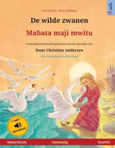 Cover for Ulrich Renz · De wilde zwanen - Mabata maji mwitu (Nederlands - Swahili): Tweetalig kinderboek naar een sprookje van Hans Christian Andersen, met luisterboek als download - Sefa Prentenboeken in Twee Talen (Paperback Book) (2024)