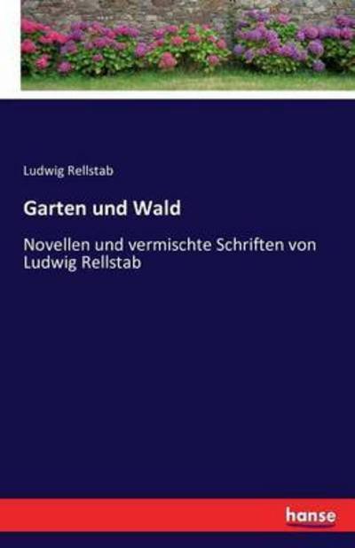 Cover for Ludwig Rellstab · Garten Und Wald (Paperback Book) (2016)