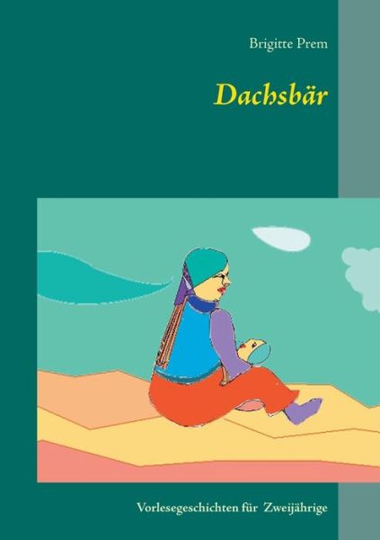 Cover for Prem · Dachsbär (Book) (2016)