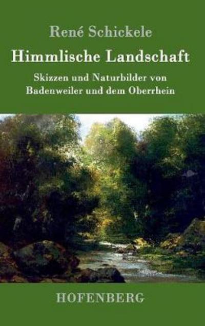 Cover for Schickele · Himmlische Landschaft (Book) (2017)