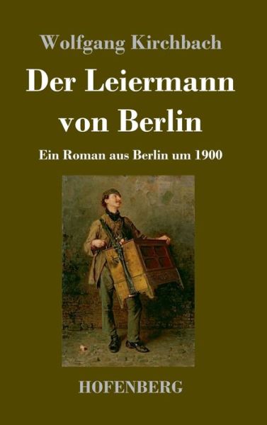 Cover for Kirchbach · Der Leiermann von Berlin (Book) (2020)