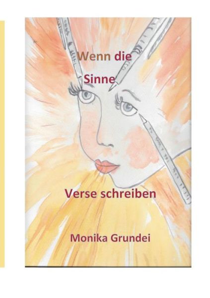 Cover for Monika Grundei · Wenn die Sinne Verse schreiben: Gedanken gehen durch die Zeiz (Paperback Book) (2019)
