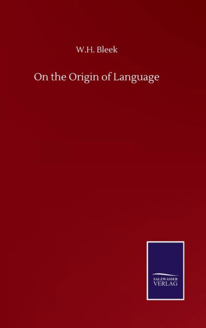 Cover for W H Bleek · On the Origin of Language (Hardcover bog) (2020)