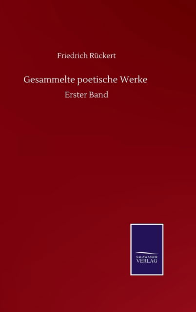 Cover for Friedrich Ruckert · Gesammelte poetische Werke: Erster Band (Hardcover Book) (2020)
