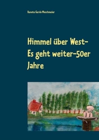Cover for Maschmeier · Himmel über West- Es geht we (Buch) (2020)