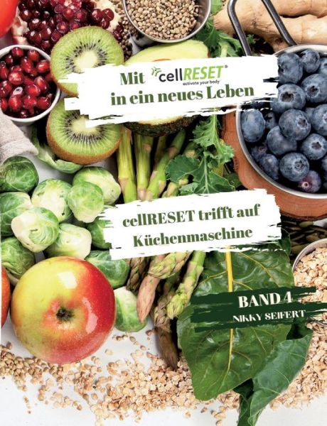 Cover for Nikky Seifert · Mit cellRESET in ein neues Leben Band 4 (Book) (2024)