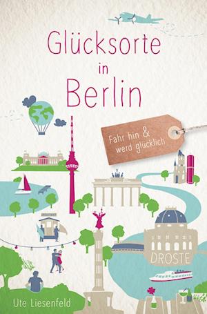 Cover for Ute Liesenfeld · Glücksorte in Berlin (Book) (2024)