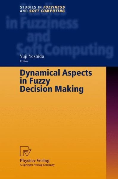 Cover for Y Yoshida · Dynamical Aspects in Fuzzy Decision Making - Studies in Fuzziness and Soft Computing (Hardcover bog) [2001 edition] (2001)