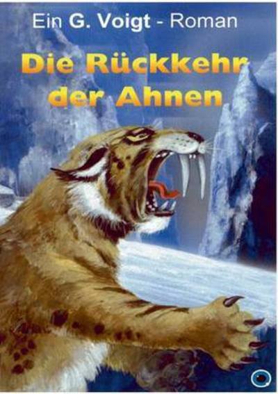 Cover for G Voigt · Die Ruckkehr der Ahnen: Band 1 (Paperback Bog) (2016)