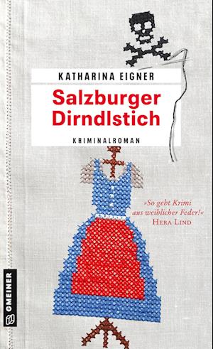 Salzburger Dirndlstich - Katharina Eigner - Kirjat - Gmeiner-Verlag - 9783839202975 - keskiviikko 13. heinäkuuta 2022