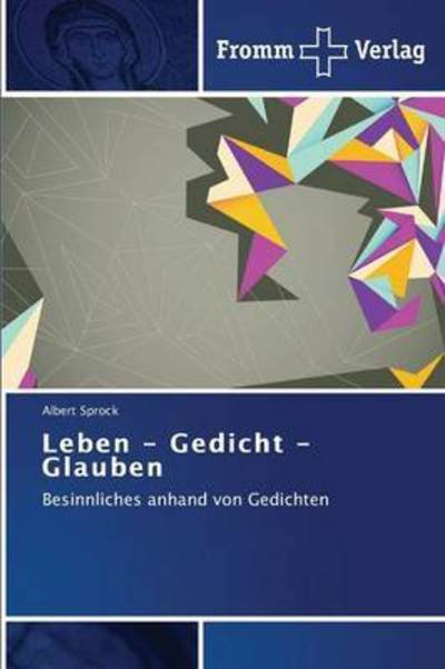 Cover for Sprock Albert · Leben - Gedicht - Glauben (Paperback Book) (2015)