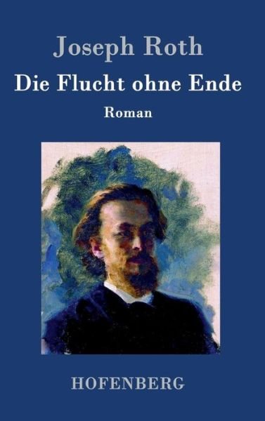 Cover for Joseph Roth · Die Flucht Ohne Ende (Hardcover Book) (2015)