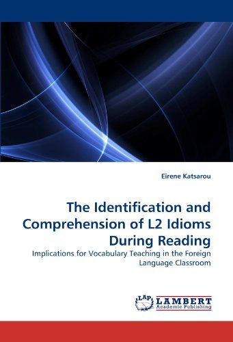 Cover for Eirene Katsarou · The Identification and Comprehension of L2 Idioms During Reading: Implications for Vocabulary Teaching in the Foreign Language Classroom (Paperback Bog) (2011)