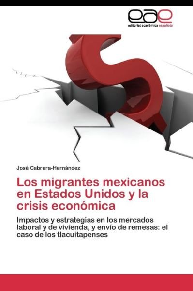 Cover for Cabrera-hernandez Jose · Los Migrantes Mexicanos en Estados Unidos Y La Crisis Economica (Paperback Bog) (2011)