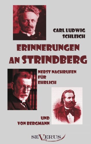 Cover for Carl Ludwig Schleich · Erinnerungen an Strindberg nebst Nachrufen fur Ehrlich und von Bergmann: Aus Fraktur ubertragen (Paperback Bog) [German edition] (2011)