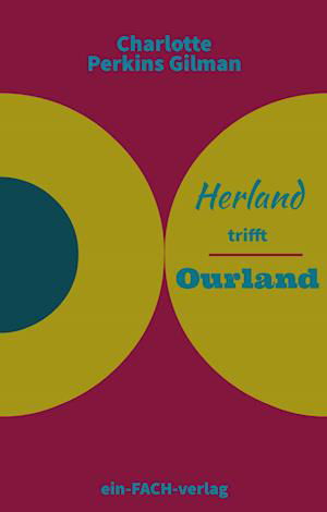 Cover for Charlotte Perkins Gilman · Charlotte Perkins Gilman: Herland trifft Ourland (Bog) (2023)