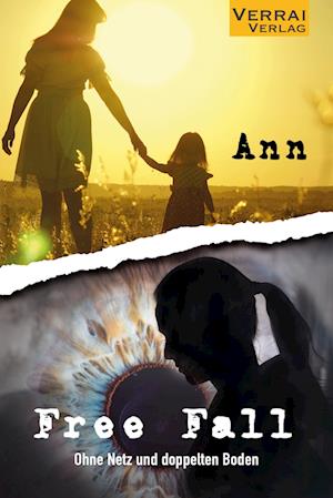 Cover for Ann · Free Fall - Ohne Netz und doppelten Boden (Bok) (2023)