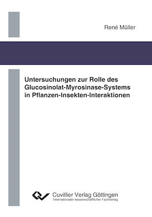 Cover for René Müller · Untersuchungen zur Rolle des Glucosinolat- Myrosinase-Systems in Pflanzen-Insekten- Interaktionen (Paperback Book) (2012)
