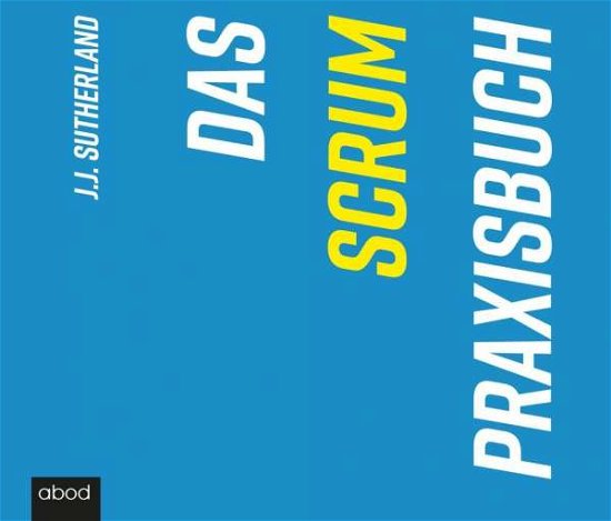 Cover for Sutherland · Das Scrum-Praxisbuch (Book)