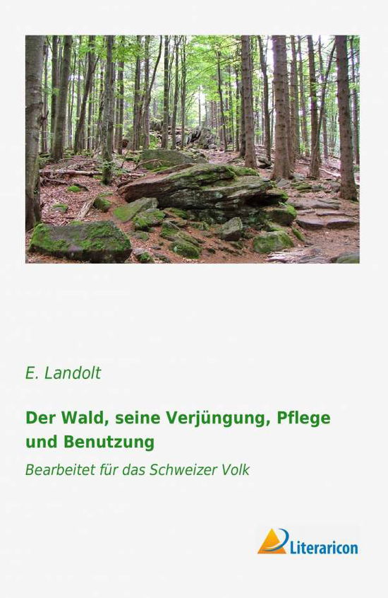 Cover for Landolt · Der Wald, seine Verjüngung, Pfl (Book)